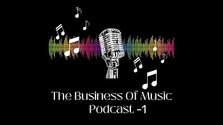 The Business of Music Episode 1