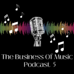 The Business of Music Episode 5